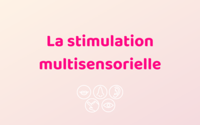 La stimulation multisensorielle